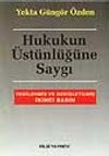 Hukukun &Uuml;st&uuml;nl&uuml;ğ&uuml;ne Saygı