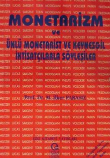 Monetarizm ve Ünlü Monetarist ve Keynesgil İktisatçılarla Söyleşiler