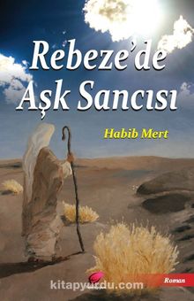 Rebeze’de Aşk Sancısı - Habib Mert