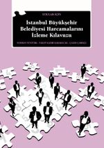 Stk'lar İçin İstanbul Büyükşehir Belediyesi Harcamalarını İzleme Kılavuzu