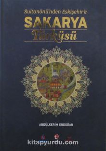 Sultanönü'nden Eskişehir'e Sakarya Türküsü