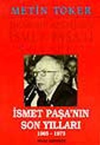 İsmet Paşa'nın Son Yılları