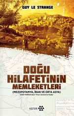 Doğu Hilafetinin  Memleketleri & Mezopatomya İran ve Orta Asya