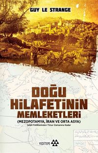 Doğu Hilafetinin  Memleketleri & Mezopatomya İran ve Orta Asya