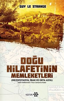 Doğu Hilafetinin  Memleketleri & Mezopatomya İran ve Orta Asya