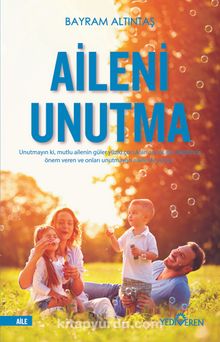 Aileni Unutma - Bayram Altıntaş