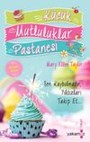 K&uuml;&ccedil;&uuml;k Mutluluklar Pastanesi