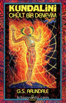 Kundalini & Okült Bir Deneyim - G. S. Arundale