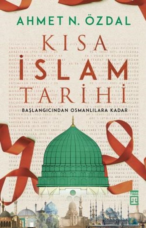 Kısa İslam Tarihi & Başlangıcından Osmanlılara Kadar