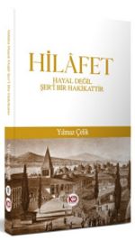 Hilafet & Hayal Değil Şer'ı Bir Hakikattir