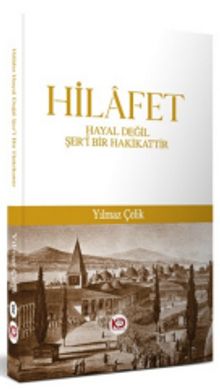 Hilafet & Hayal Değil Şer'ı Bir Hakikattir
