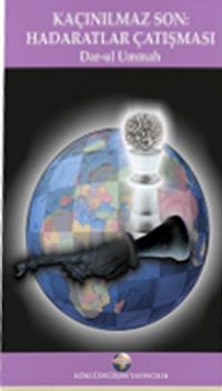 Kaçınılmaz Son & Hadaratlar Çatışması