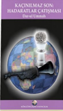 Kaçınılmaz Son & Hadaratlar Çatışması