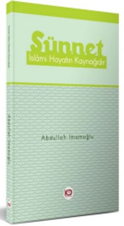 Sünnet İslamı Hayatın Kaynağıdır