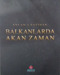Evlad-ı Fatihan Balkanlarda Akan Zaman