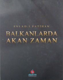 Evlad-ı Fatihan Balkanlarda Akan Zaman
