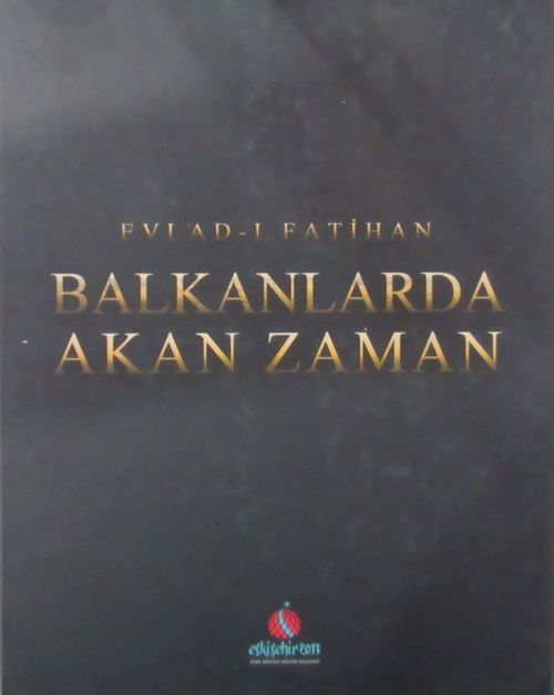 Evlad-ı Fatihan Balkanlarda Akan Zaman