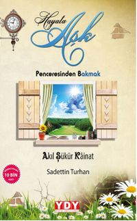 Hayata Aşk Penceresinden Bakmak