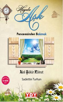 Hayata Aşk Penceresinden Bakmak