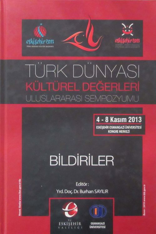 Türk Dünyası Kültürel Değerleri Uluslararası Sempozyumu - Bildiriler (4-8 Kasım 2013)