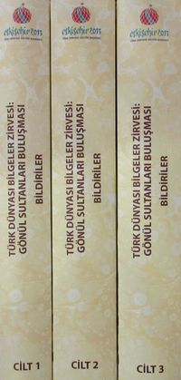 Türk Dünyası Bilgeler Zirvesi : Gönül Sultanları Buluşması (26-28 Mayıs 2014) (3 Cilt Takım)