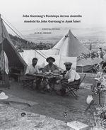 Anadolu'da John Garstang'ın Ayak İzleri & John Garstang's Footsteps Across Anatolia