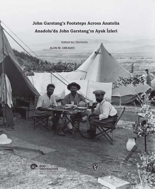 Anadolu'da John Garstang'ın Ayak İzleri & John Garstang's Footsteps Across Anatolia