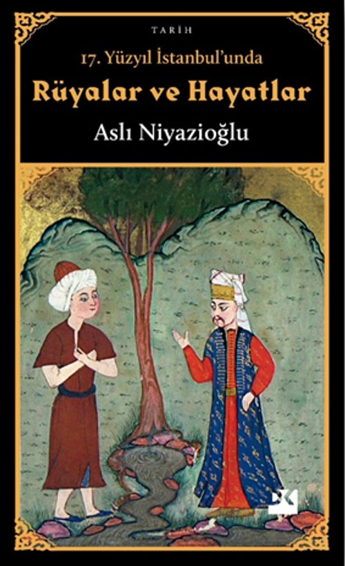 17. Yüzyıl İstanbul'unda Rüyalar ve Hayatlar