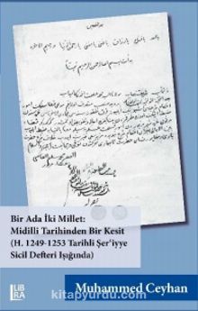 Bir Ada İki Millet – Midilli Tarihinden Bir Kesit (H. 1249-1253 Tarihli Ser’iyye Sicil Defteri Işığında) - Arş. Gör. Muhammed Ceyhan
