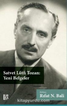 Satvet Lütfi Tozan – Yeni Belgeler - Rıfat N. Bali