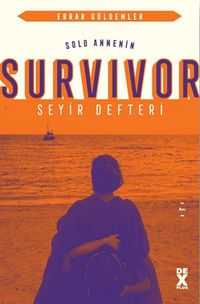 Solo Annenin Survivor Seyir Defteri