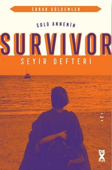 Solo Annenin Survivor Seyir Defteri