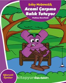 Kolay Matematik / Acemi Çarpma Balık Tutuyor - Mattias Blomfeldt