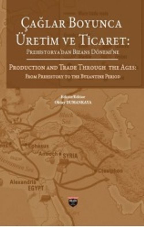 Çağlar Boyunca Üretim ve Ticaret & Prehistorya'dan Bizans Dönemine