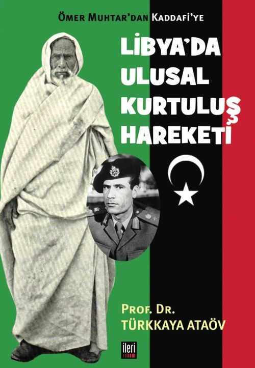 Ömer Muhtar'dan Kaddafi'ye Libya'da Ulusal Kurtuluş Hareketi 