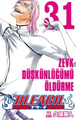Bleach 31. Cilt / Zevk Düşkünlüğümü Öldürme