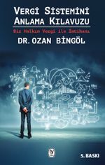 Vergi Sistemini Anlama Kılavuzu & Bir Halkın Vergi İle İmtihanı