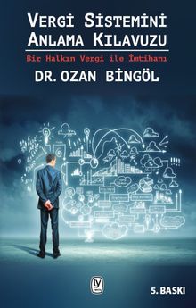 Vergi Sistemini Anlama Kılavuzu & Bir Halkın Vergi İle İmtihanı