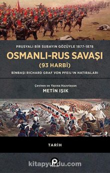 Osmanlı-Rus Savaşı (93 Harbi) (Ciltli) & Prusyalı Bir Subayın Gözüyle 1877-1878 - Metin Işık