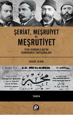 Şeriat, Meşruiyet'e Meşrutiyet & Yeni Osmanlılar'da Demokrasi Tartışmaları