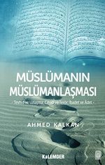 Müslümanın Müslümanlaşması & Tevhid ve Uzlaşma, Cihad ve Terör, İbadet ve Adet