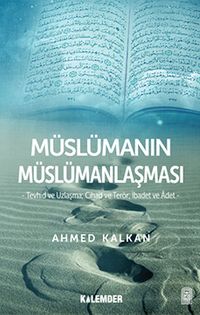 Müslümanın Müslümanlaşması & Tevhid ve Uzlaşma, Cihad ve Terör, İbadet ve Adet