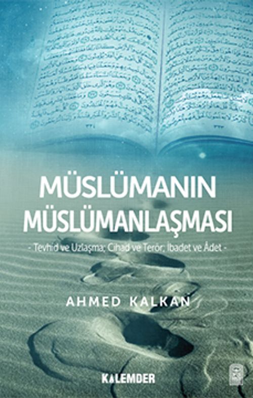 Müslümanın Müslümanlaşması & Tevhid ve Uzlaşma, Cihad ve Terör, İbadet ve Adet