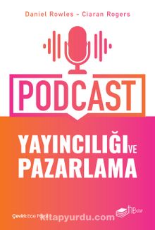 Podcast Yayıncılığı ve Pazarlama - Daniel Rowles