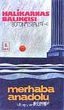 Merhaba Anadolu - Halikarnas Balıkçısı