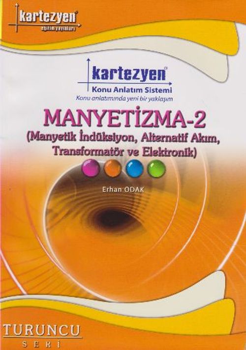 Manyetizma -2 (Manyetik İndüksiyon, Alternatif Akım, Transformatör ve Elektronik) / Turuncu Seri