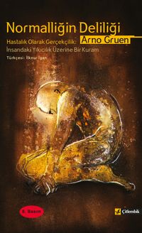 Normalliğin Deliliği Hastalık Olarak Gerçekçilik: İnsandaki Yıkıcılık Üzerine Bir Kuram