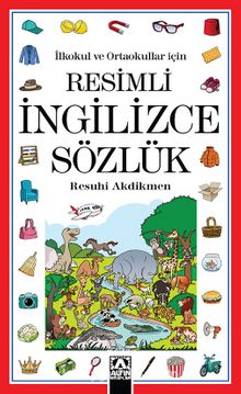İlkokul ve Ortaokullar için  Resimli İngilizce Sözlük - Bilinmeyen Yazar