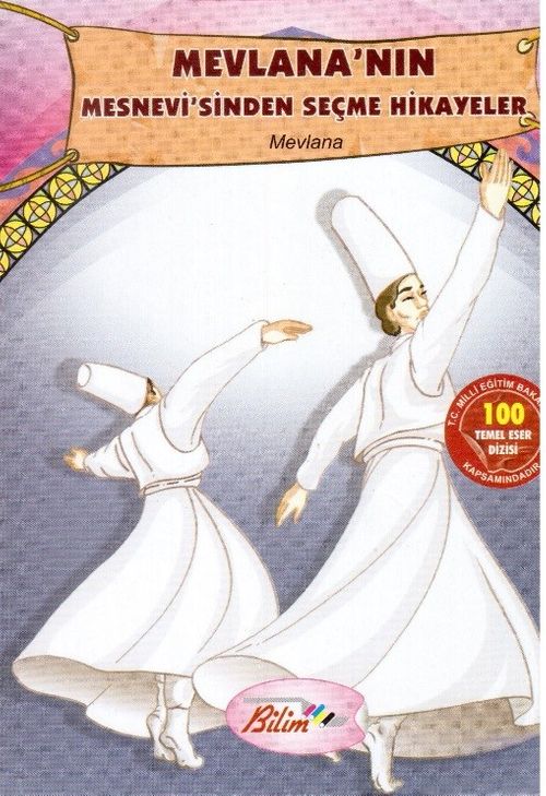 Mevlana'nın Mesnevi'sinden Seçme Hikayeler
