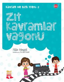 Zıt Kavramlar Vagonu / Kavram ve Bilgi Treni 2
